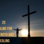 20 Psalms For Strength And Healing