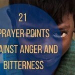 21 Prayer Points Against Anger and Bitterness