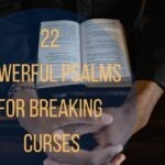 22 Powerful Psalms For Breaking Curses