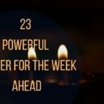 23 Powerful Prayer For The Week Ahead