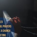 23 Powerful Prayers Before A Church Meeting