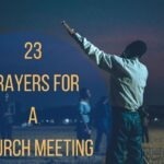 23 Prayers For A Church Meeting