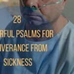 28 Powerful Psalms for Deliverance from Sickness