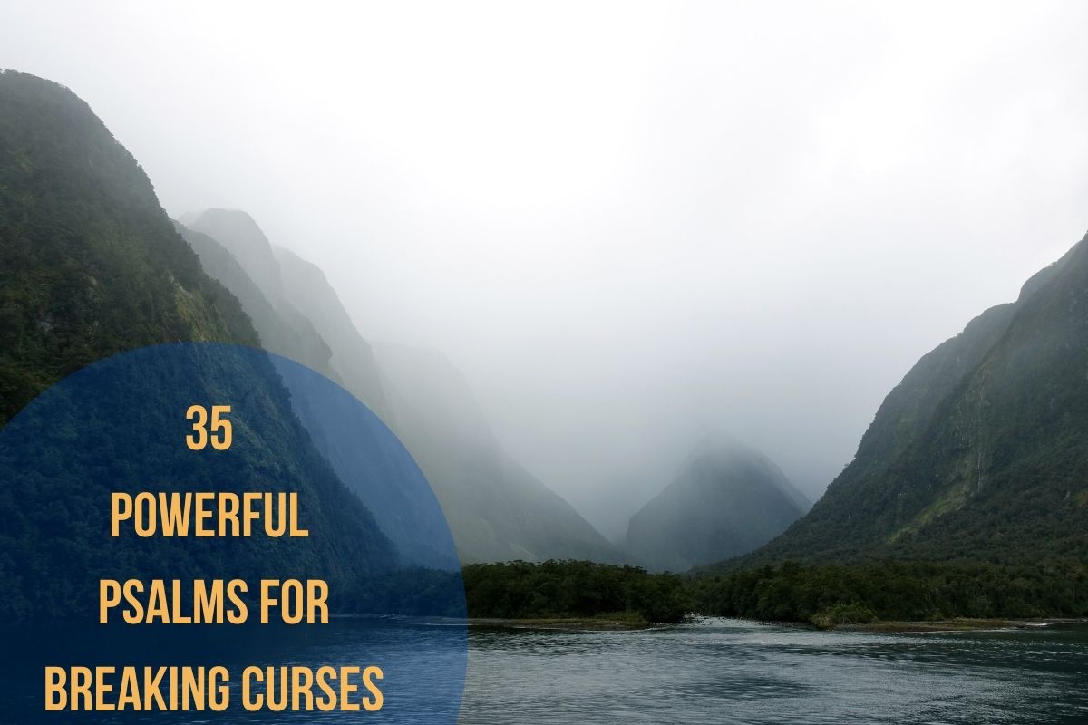 35 Powerful Psalms For Breaking Curses
