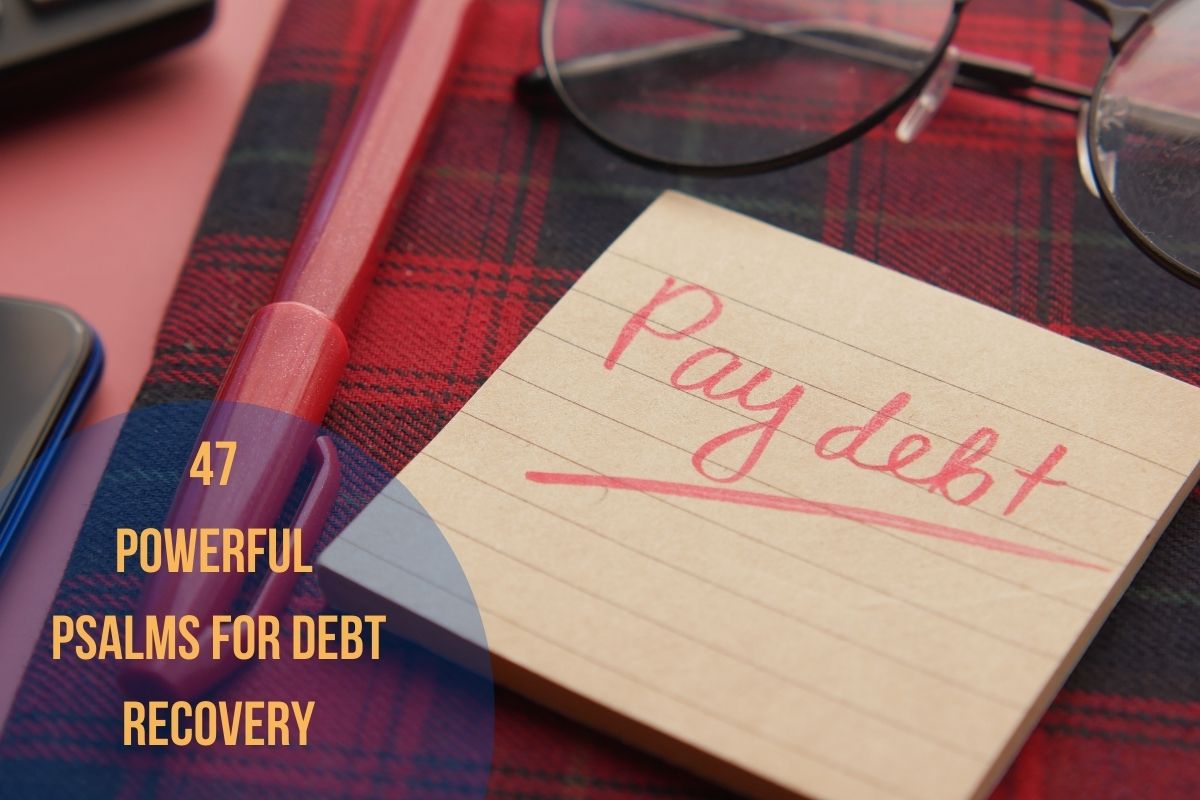 47 Powerful Psalms For Debt Recovery