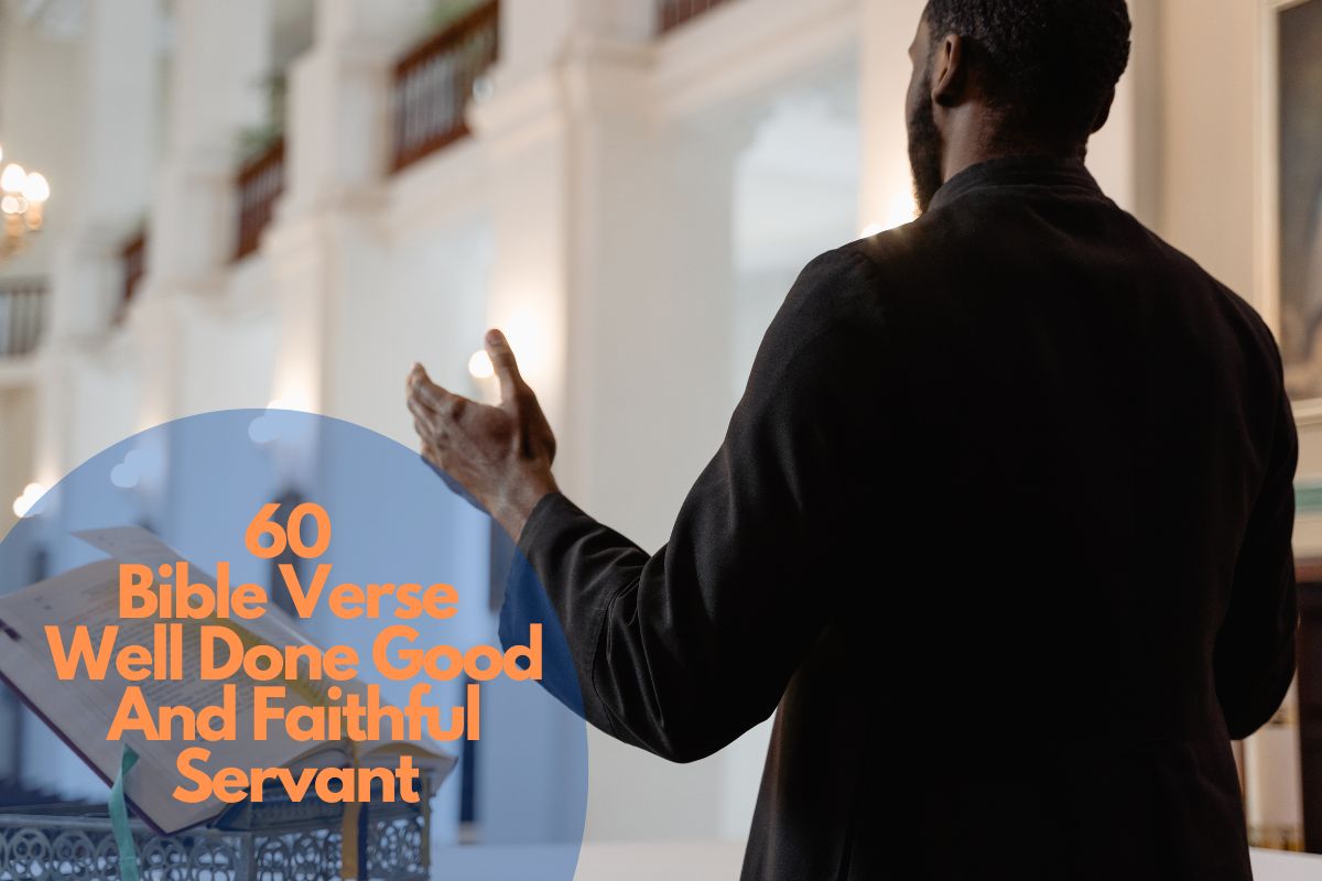60 Bible Verse Well Done Good And Faithful Servant
