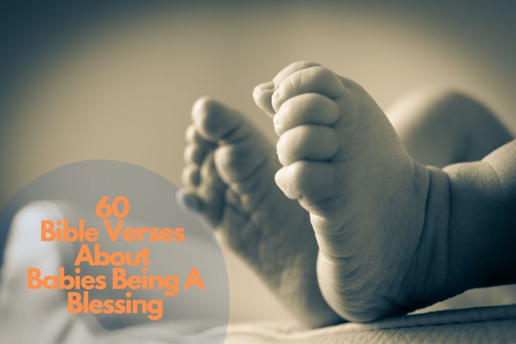 60 Powerrful Bible Verses About Babies Being A Blessing Bible Verses 60-powerrful-bible-verses-about-babies-being-a-blessing-bible-verses