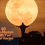 60 I Am Always With You Bible Verses