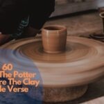 60 I Am The Potter You Are The Clay Bible Verse