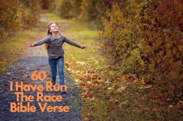 60 I Have Run The Race Bible Verses