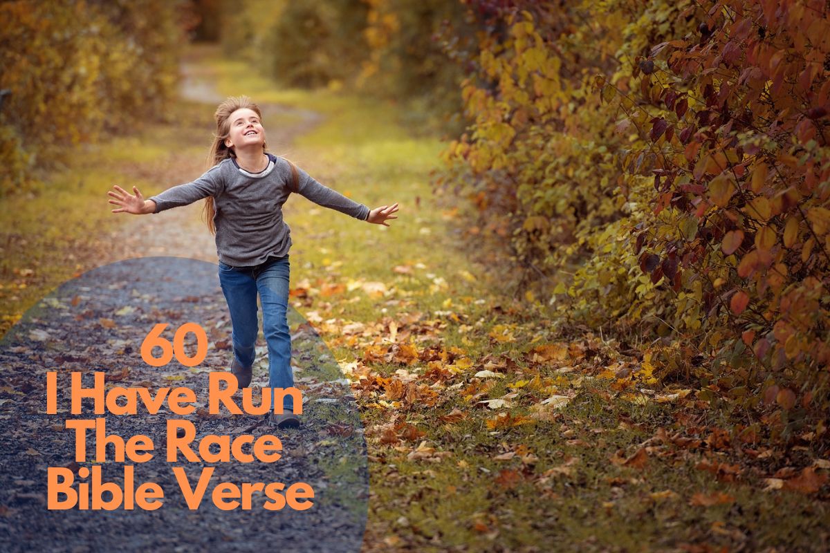 60 I Have Run The Race Bible Verses