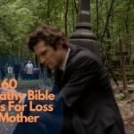 60 Sympathy Bible Verses For Loss Of Mother