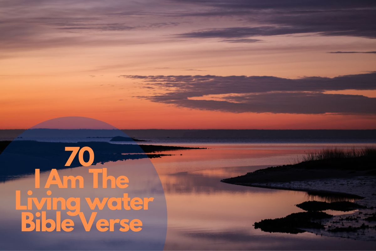 70 I Am The Living water Bible Verse