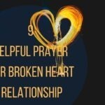 9 Helpful Prayer For Broken Heart Relationship