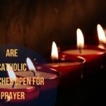 Are Catholic Churches Open For Prayer 1