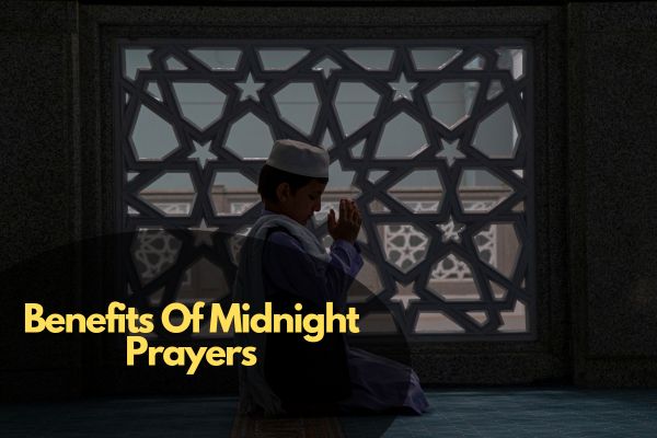 Benefits Of Midnight Prayers