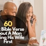 60 Best Bible Verse About A Man Putting His Wife First