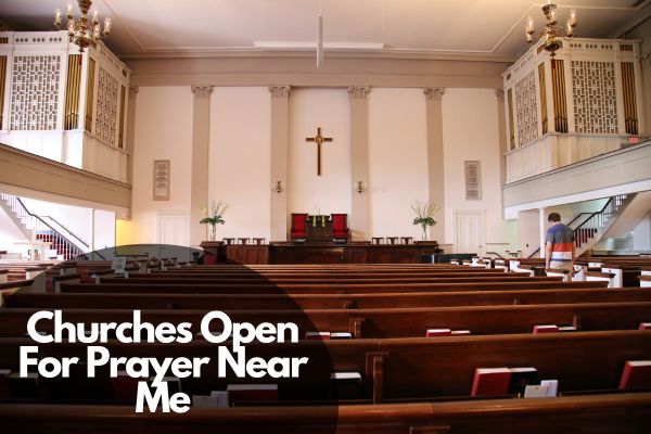 Churches Open For Prayer Near Me