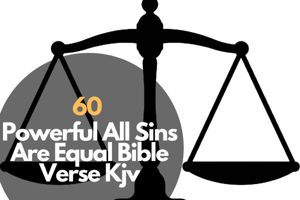 60 Powerful All Sins Are Equal Bible Verse Kjv