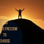 God Gives Us Freedom To Choose