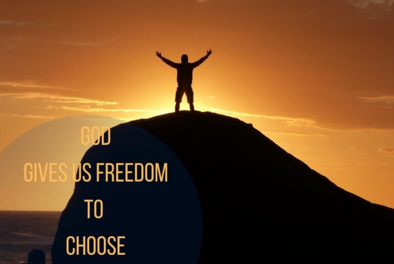God Gives Us Freedom To Choose