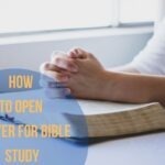 How To Open Prayer For Bible Study