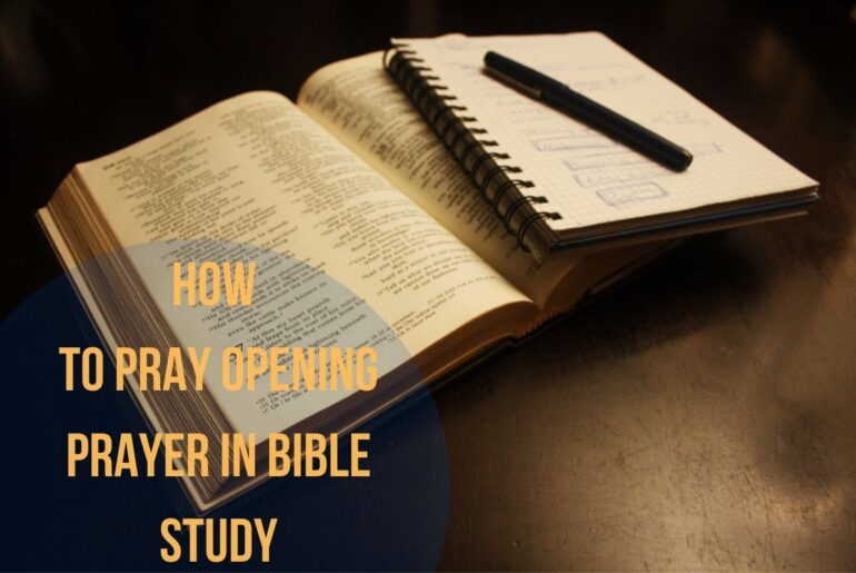How to Pray Opening Prayer In Bible Study