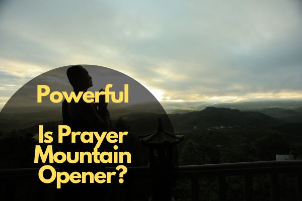 Is Prayer Mountain Opener?