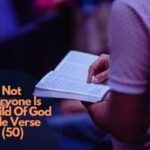 Not Everyone Is A Child Of God Bible Verse (50)