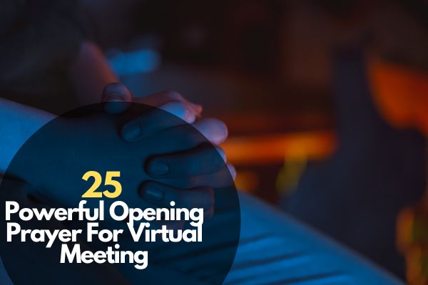 25 Powerful Opening Prayer For Virtual Meeting