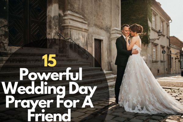 15 Powerful Wedding Day Prayer For A Friend