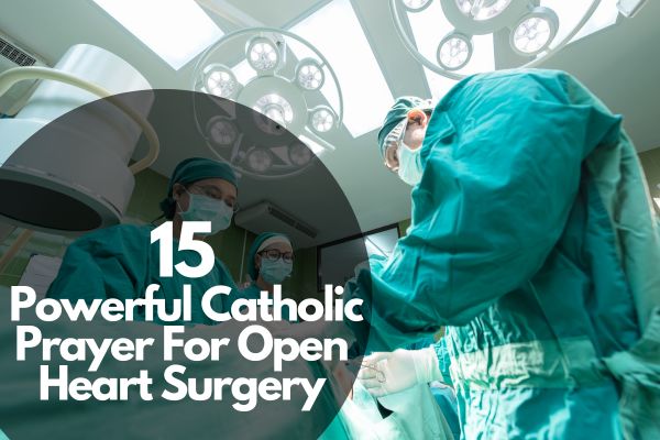 Catholic Prayer For Open Heart Surgery
