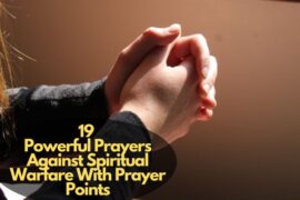 Prayers Against Spiritual Warfare With Prayer Points