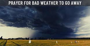 Prayers For Bad Weather To Go Away