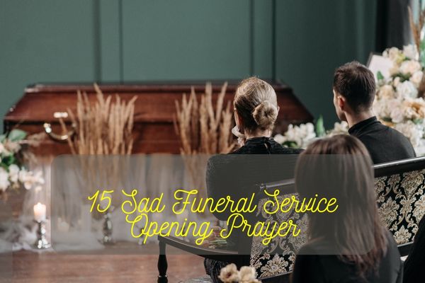 Sad Funeral Service Opening Prayer