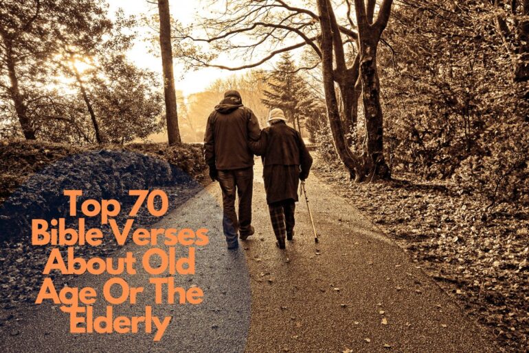 Top 70 Bible Verses About Old Age Or The Elderly