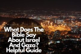 What Does The Bible Say About Israel And Gaza?