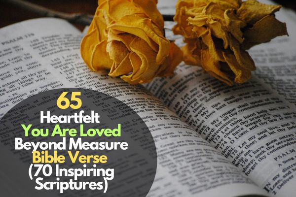 You Are Loved Beyond Measure Bible Verse