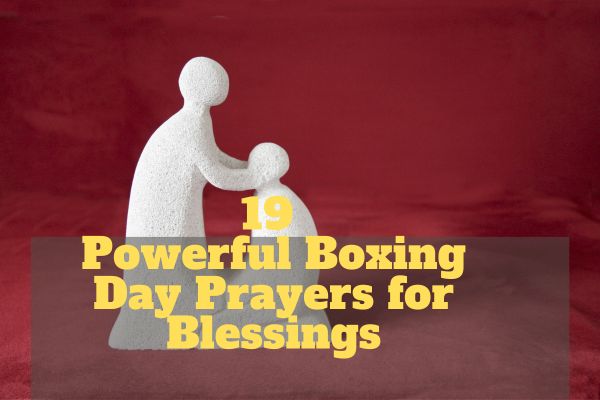 19 Powerful Boxing Day Prayers for Blessings