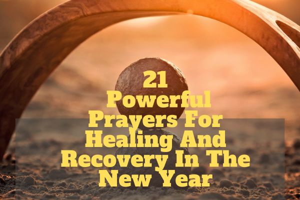 21 Powerful Prayers For Healing And Recovery In The New Year