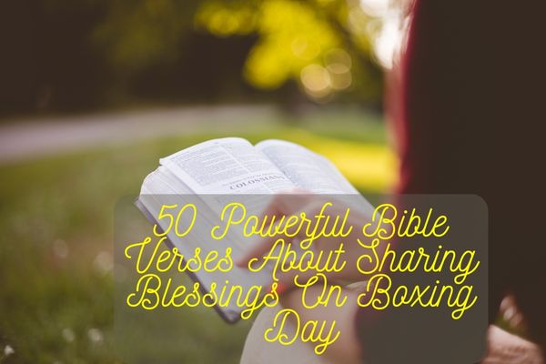 Bible Verses About Sharing Blessings On Boxing Day