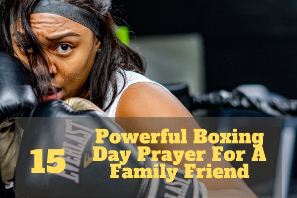 Boxing Day Prayer For A Family Friend