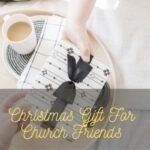 Christmas Gift For Church Friends
