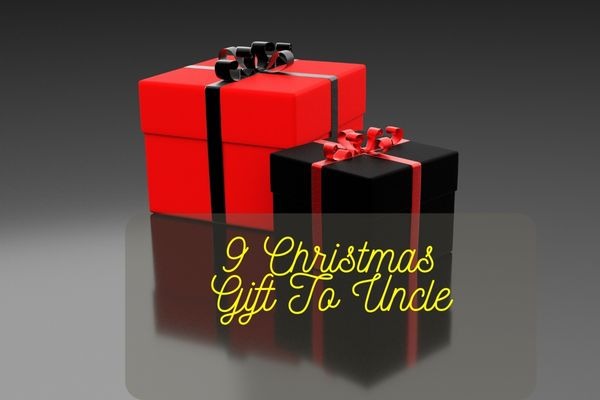 Christmas Gift To Uncle