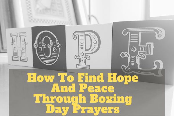 How To Find Hope And Peace Through Boxing Day Prayers