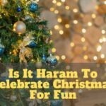 Is It Haram To Celebrate Christmas For Fun