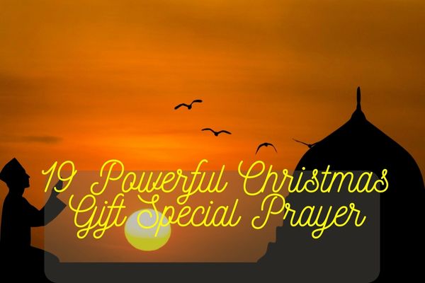 19 Powerful Christmas Gift Special Prayer
