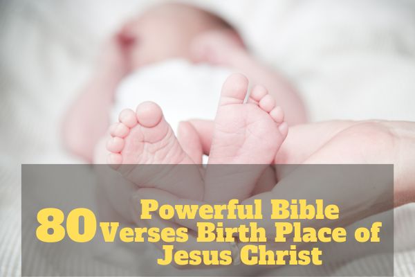 Bible Verses About Birth Place of Jesus Christ