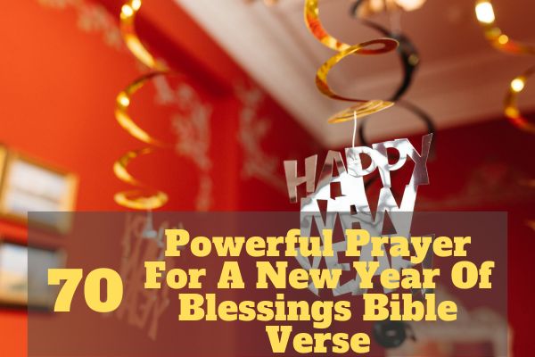 Powerful Prayer For A New Year Of Blessings Bible Verse