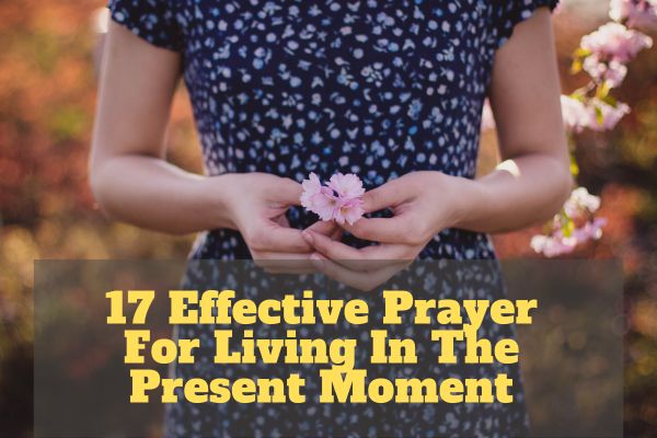 Prayer For Living In The Present Moment
